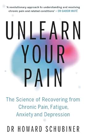 Cover of Unlearn Your Pain by Dr Howard Schubiner